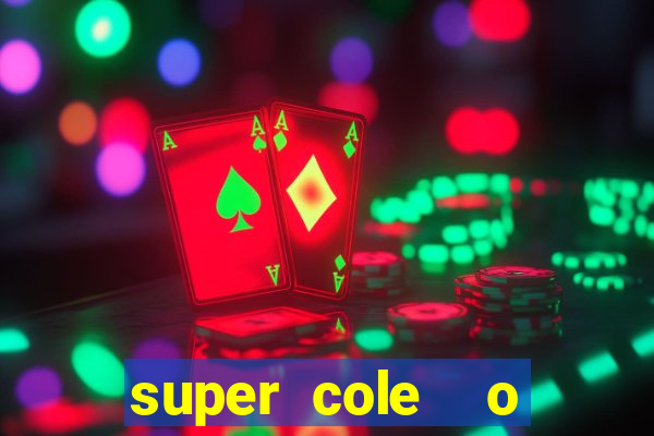 super cole  o 7784 jogos para pc download